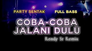 Download lagu DJ COBA-COBA JALANI DULU🌴 PARTY SENTAK FULLBASS-REMIX BASSGANGGA -RENDY SR mp3 Download lagu DJ COBA-COBA JALANI DULU🌴 PARTY SENTAK FULLBASS-REMIX BASSGANGGA -RENDY SR mp3
