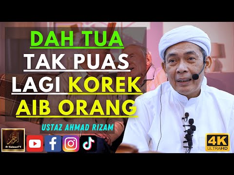 Ustaz Ahmad Rizam - DAH TUA TAK PUAS LAGI KOREK AIB ORANG