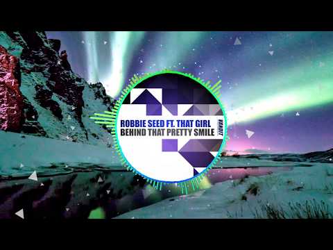 Robbie Seed ft. That Girl - Behind That Pretty Smile [Radio Edit]