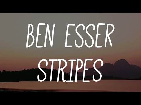 Ben Esser - Stripes (ft. emawk & Beau Diako)