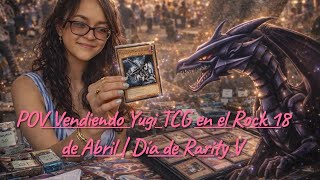 POV Vendiendo Yugi TCG en el Rock 18 de Abril | CDMX | Día de Rarity Collection V | #fyp #viral