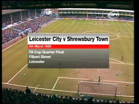 1981/82 - Leicester v Shrewsbury (FA Cup 6th Round - 9.3.82)