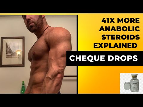 41 X MORE ANABOLIC THAN TESTOSTERONE Steroids explained : cheque drops