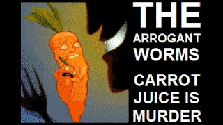 The Arrogant Worms - &quot;Carrot Juice Is Murder&quot; (Lyric Video)