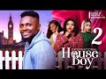 INTERNATIONAL HOUSEBOY PART 2_MAURICE SAM,PEARL WATS,SARIAN MARTIN,OLUCHI AFUNDU,2024 NIGERIAN MOVIE