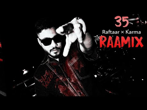 Raftaar × Karma - Raamix | 35 Remix