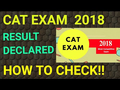 CAT EXAM RESULT 2018!! HOW TO CHECK CAT EXAM RESULT 2018