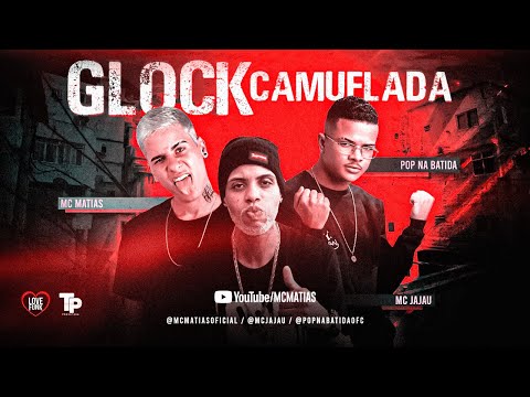 MC MATIAS, POP NA BATIDA E MC JAJAU - GLOCK CAMUFLADA - REMIX BREGA FUNK