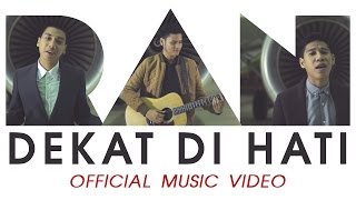 RAN - Dekat di Hati (Official Music Video)