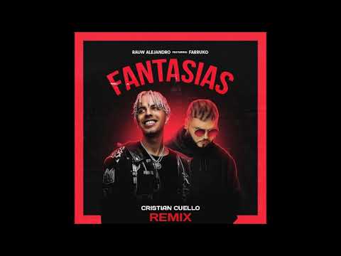 Rauw Alejandro Ft Farruko - Fantasias (Cristian Cuello Remix)
