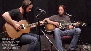 Hayes Carll &quot;KMAG YOYO&quot; Live at KDHX 6/8/11