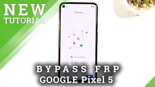 How to Bypass Google Verification on GOOGLE Pixel 5 - Unlock FRP New Pixel Method | Skip Google
