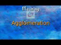 Agglomeration Meaning With Pronunciation Googul Dictionary