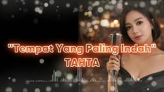 Download lagu TAHTA - TEMPAT YANG PALING INDAH | VIDEO LYRIC Female Pop Ballad Cover | Lagu Santai Buat Kerja mp3 Download lagu TAHTA - TEMPAT YANG PALING INDAH | VIDEO LYRIC Female Pop Ballad Cover | Lagu Santai Buat Kerja mp3