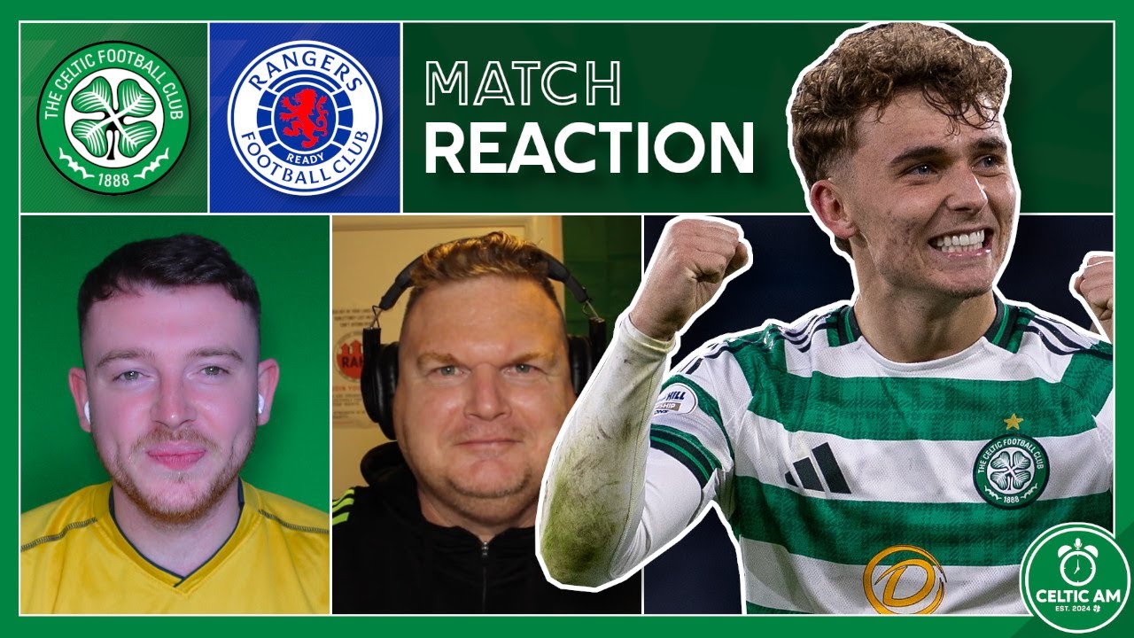 Celtic 3-1 Rangers (AET) | Match Reaction