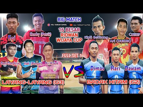 BIG MATCH || KIPLI, DAWAM,DIMAS,HARI,CATUR VS HENDRY,EGI,BANGOR,DENI,ARI || BADAK HITAM VS LAYANG²