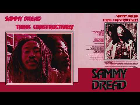 Sammy Dread   Think Constructively
