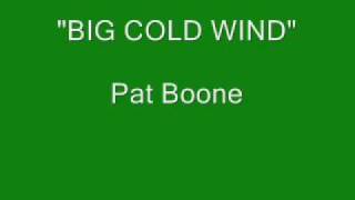 Pat Boone - Big Cold Wind (Stereo)