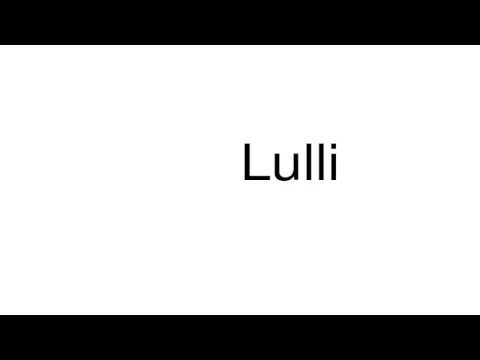 How to pronounce Lulli