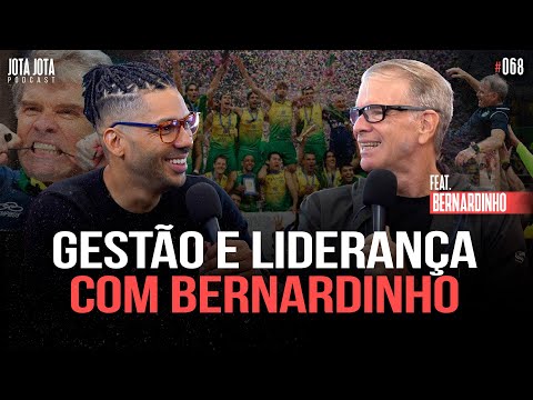 Gestão e liderança de equipes (BERNARDINHO) | JOTA JOTA PODCAST #67
