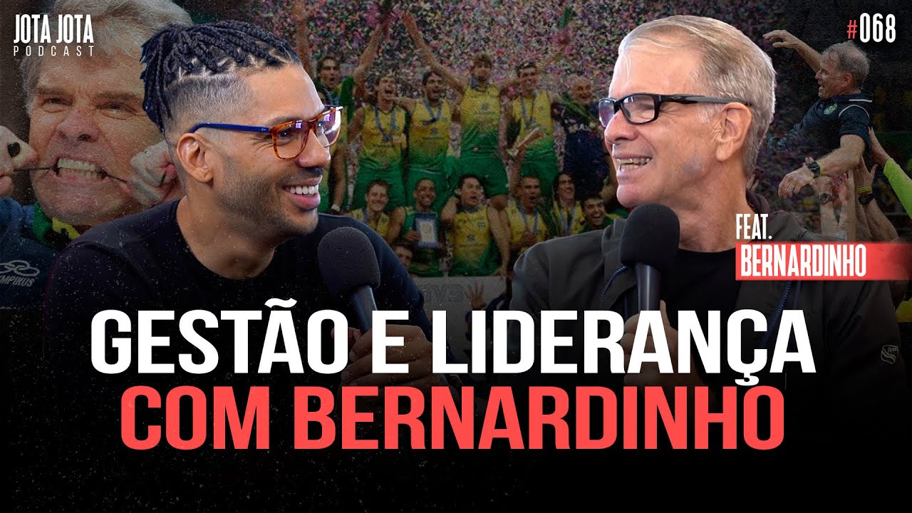 Gestão e liderança de equipes (BERNARDINHO) | JOTA JOTA PODCAST #68