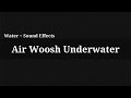 Air Woosh Underwater Sound Effect