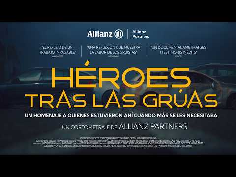 Allianz Partners presenta el cortometraje ‘Héroes tras las grúas’