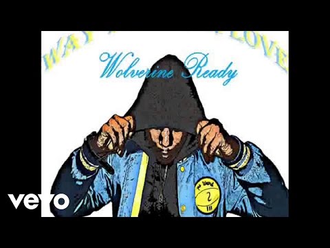 Wolverine Ready - Way To Your Love (Audio)