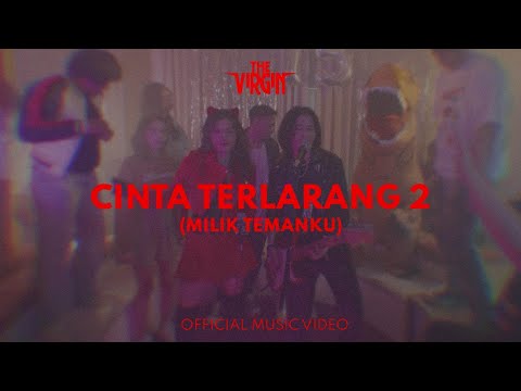 The Virgin - Cinta Terlarang 2 (Milik Temanku) (Official Music Video NAGASWARA)