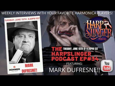 HARPSLINGER PODCAST EP#34 - MARK DUFRESNE