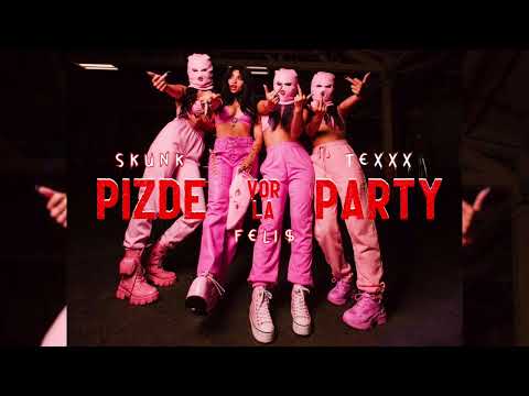 Skunk x Feli$ x Texxx - Pizde vor la party
