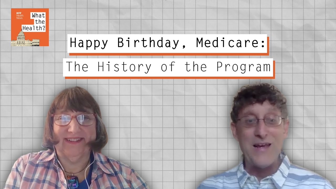 The History of Medicare | KFF Health News' 'What The Health?'