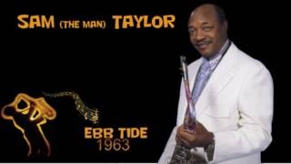 Sam (The man) Taylor - Ebb Tide  (1963)
