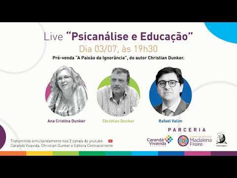 Psicanálise e Educação - com Ana Cristina Dunker, Christian Dunker e Rafael Valim