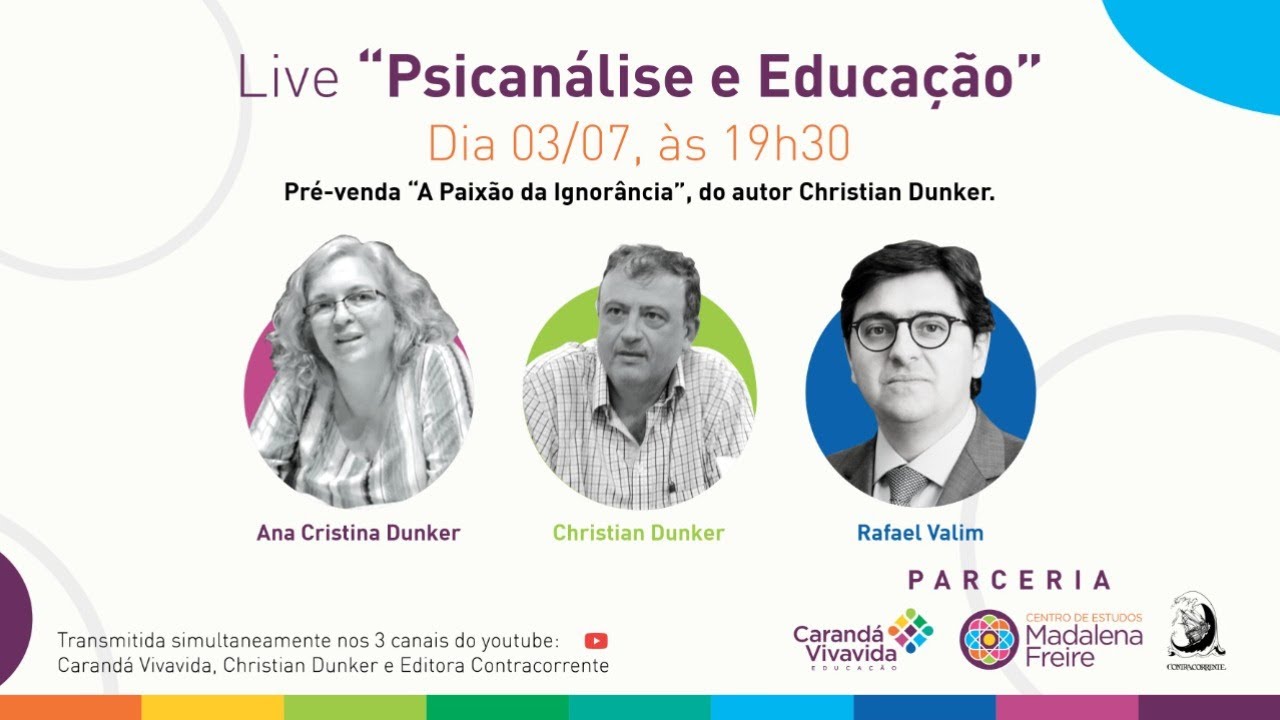 Psicanálise e Educação - com Ana Cristina Dunker, Christian Dunker e Rafael Valim