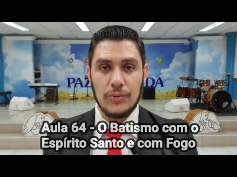 Nível Expert - Pneumatologia I - Aula 64 - O Batismo com o Espírito Santo e com Fogo