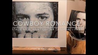 Cowboy Romance:  a fun song to play by Natalie Merchant (Part 1)