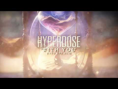 H Y P E R D O S E - With You (into the Sun) - [OFFICIAL LYRIC VIDEO]