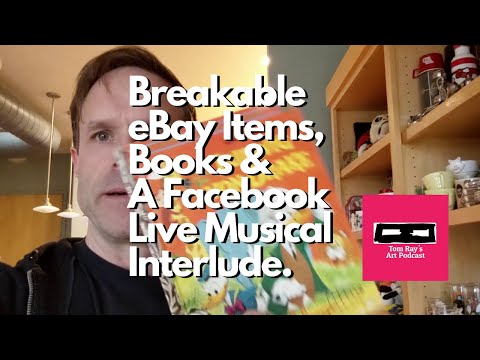 Breakable eBay Items, Books & A Facebook Live Musical Interlude - Tom Ray's Day 200407