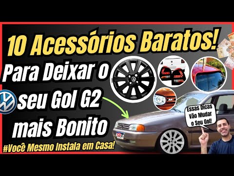 10 CHEAP Accessories to Make the Gol Bola G2 More Beautiful and Sporty