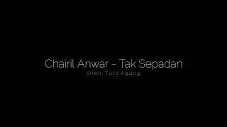Download lagu Chairil Anwar - Tak Sepadan | Toto Agung mp3 Download lagu Chairil Anwar - Tak Sepadan | Toto Agung mp3