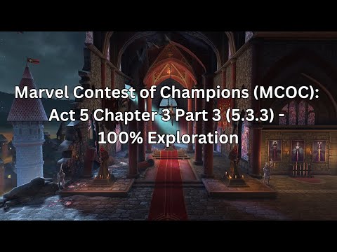 Marvel Contest of Champions (MCOC): Act 5 Chapter 3 Part 3 (5.3.3) - 100% Exploration