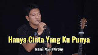 Download lagu HANYA CINTA YANG KU PUNYA _ Manis Manja Group ( Dangdut Cover By ZANCA) mp3