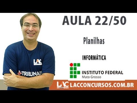 Aula 22/50 - Planilhas  - Informática - Concurso IFMT
