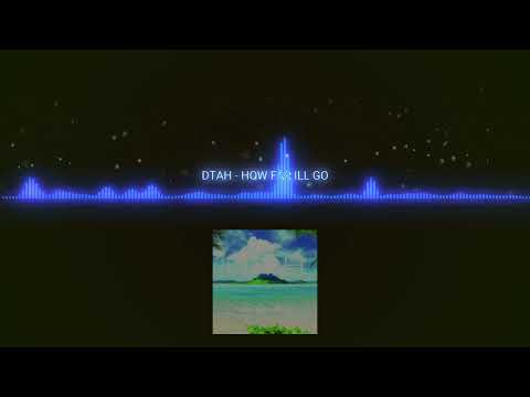 DTAH - HOW FAR ILL GO