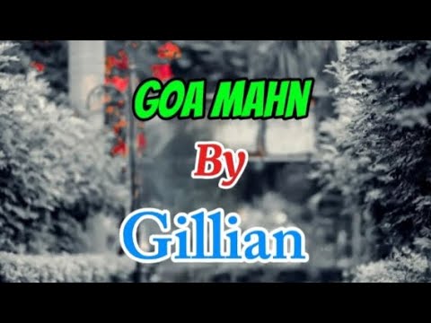Goa Mahn By Gillian - Lyrics