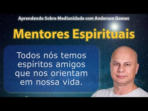 Mentores Espirituais - Quem são? De onde vem? Como falar com seu mentor espiritual?