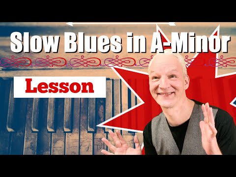 Slow Blues Piano Lesson in A minor