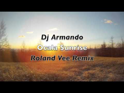 Dj Armando   Ocala Sunrise Roland Vee Remix
