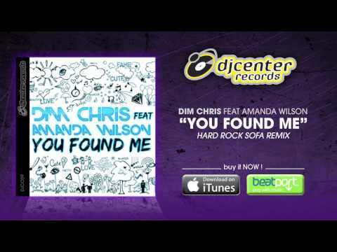 Dim Chris feat. Amanda Wilson "You Found Me" (Hard Rock Sofa Remix)